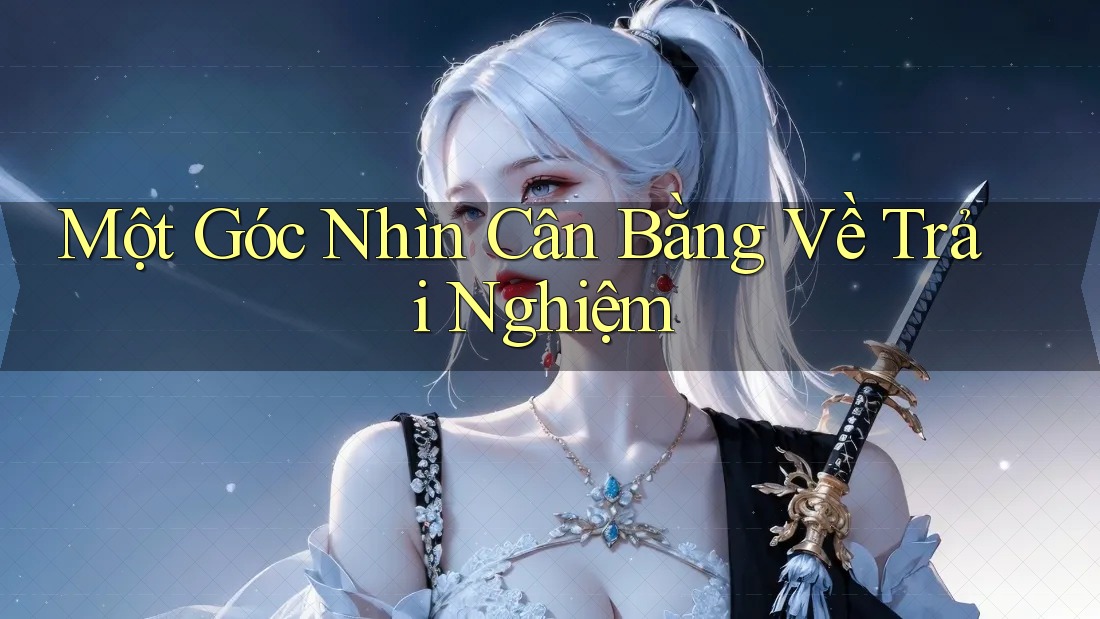 Một Góc Nhìn Cân Bằng Về Trải Nghiệm