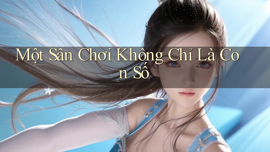 Một Sân Chơi Không Chỉ Là Con Số Một Sân Chơi Không Chỉ Là Con Số