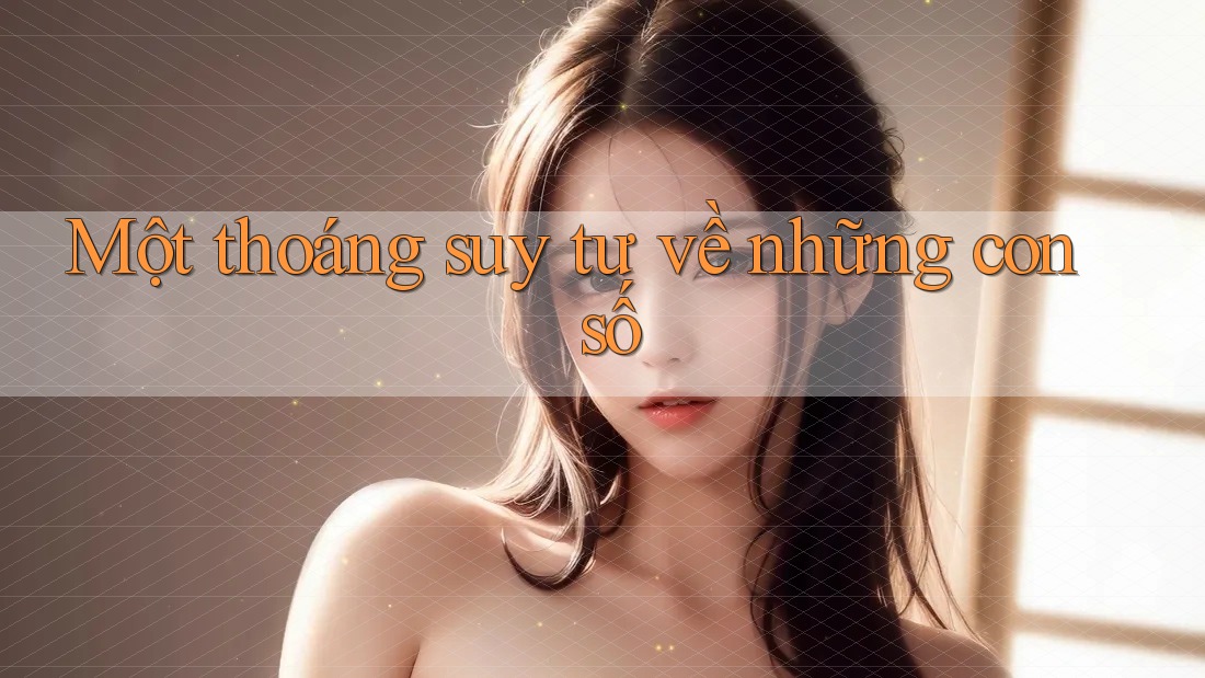 Một thoáng suy tư về những con số Một thoáng suy tư về những con số