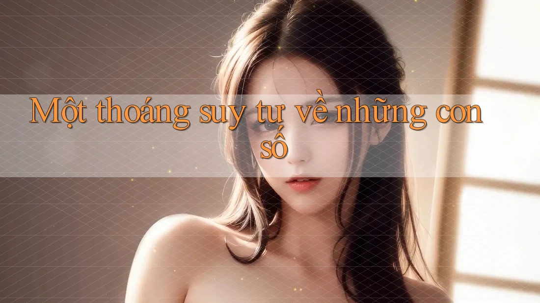 Một thoáng suy tư về những con số
