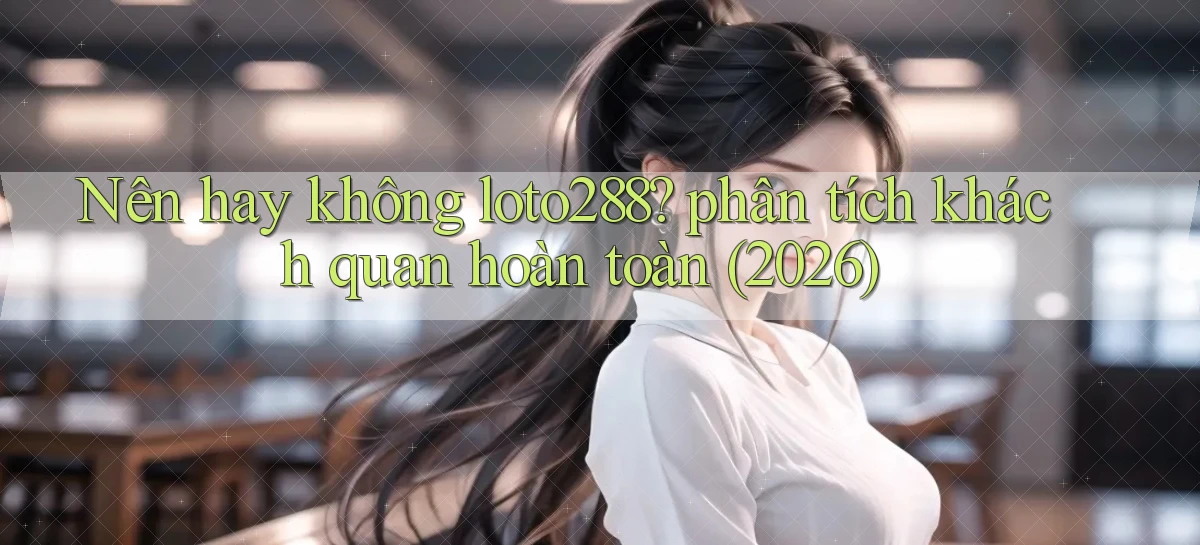 loto288   Ứng Dụng Game   Cập Nhật Tải Xuống