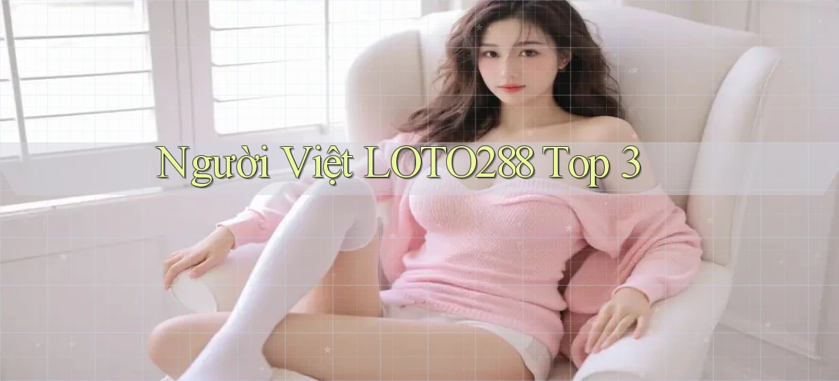 người việt loto288 top 3