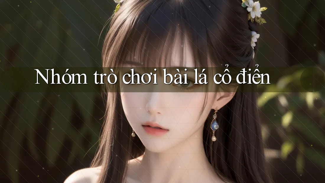 Nhóm trò chơi bài lá cổ điển