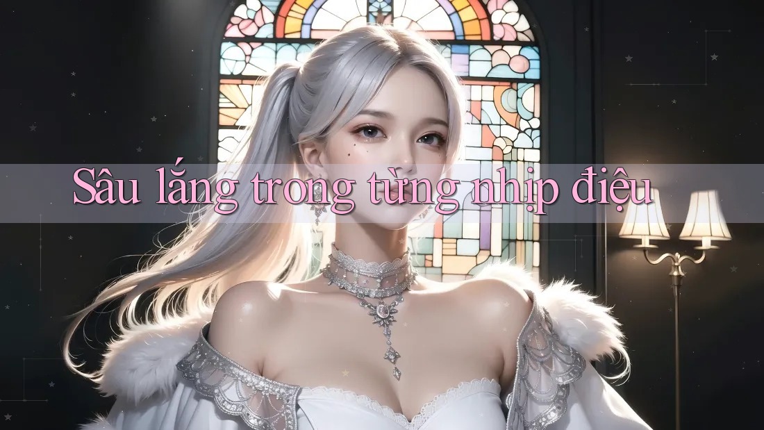 Sâu lắng trong từng nhịp điệu