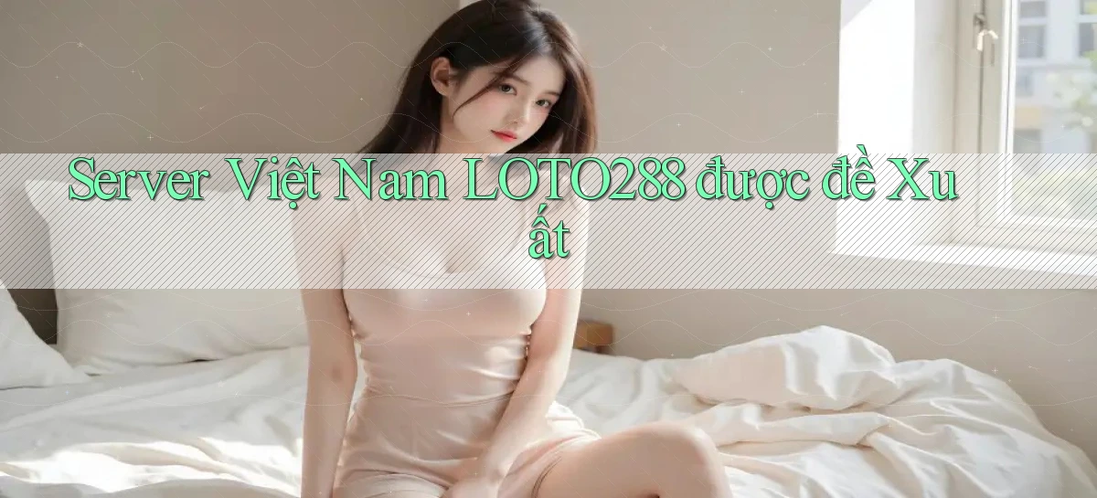 loto288   Ứng Dụng Game   Cập Nhật Tải Xuống