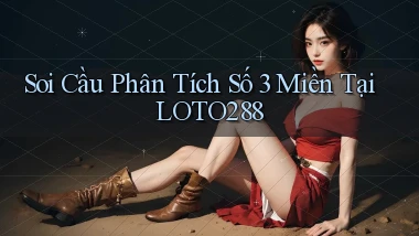 soi cầu phân tích số 3 miền tại loto288