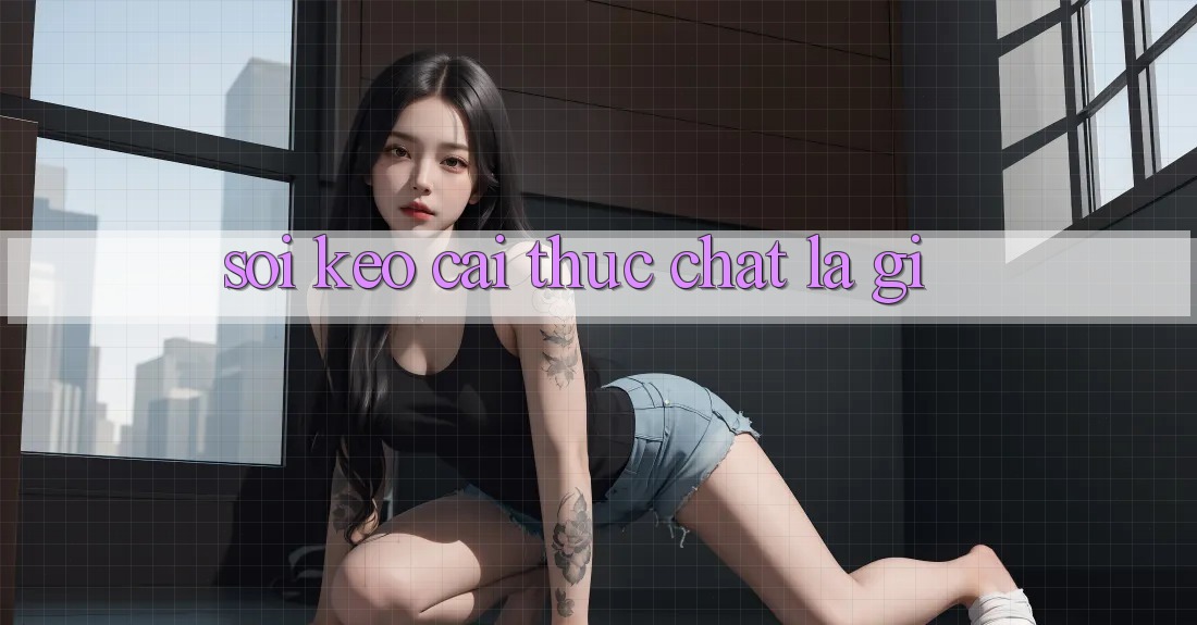 “Soi Kèo Cái” Thực Chất Là Gì?