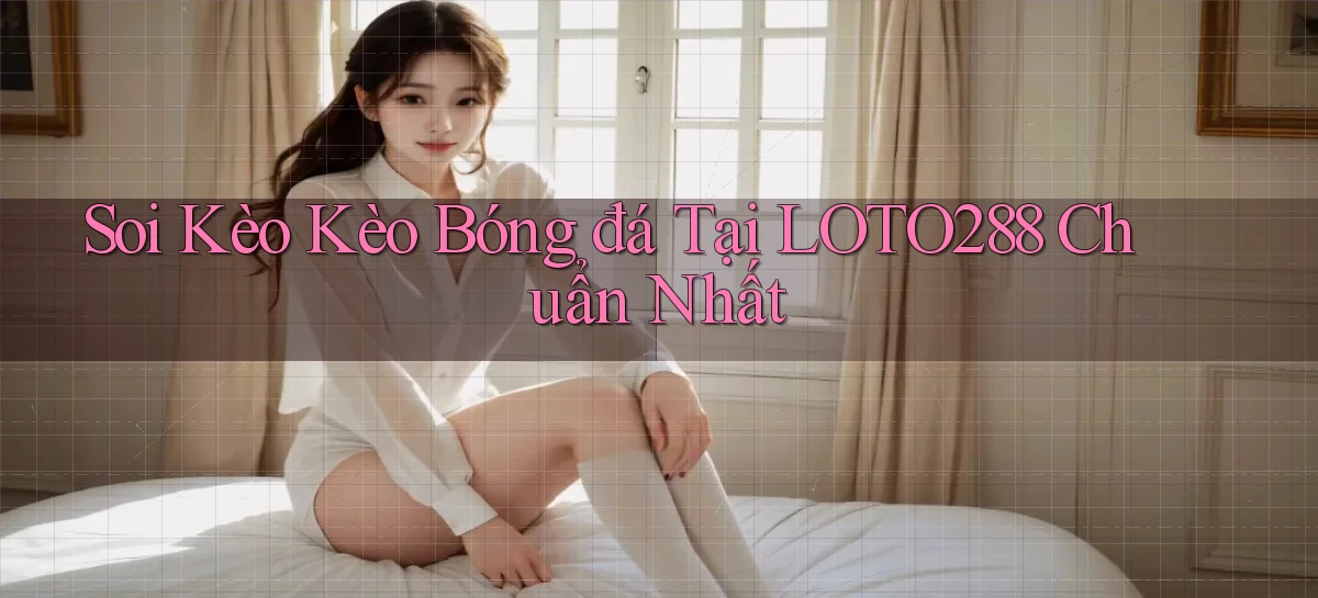loto288   Ứng Dụng Game   Cập Nhật Tải Xuống