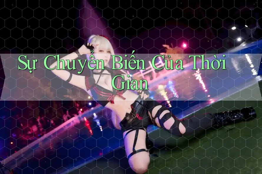 Sự Chuyển Biến Của Thời Gian