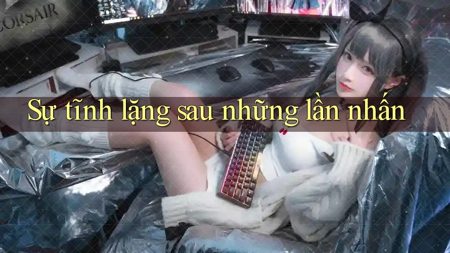 Sự tĩnh lặng sau những lần nhấn