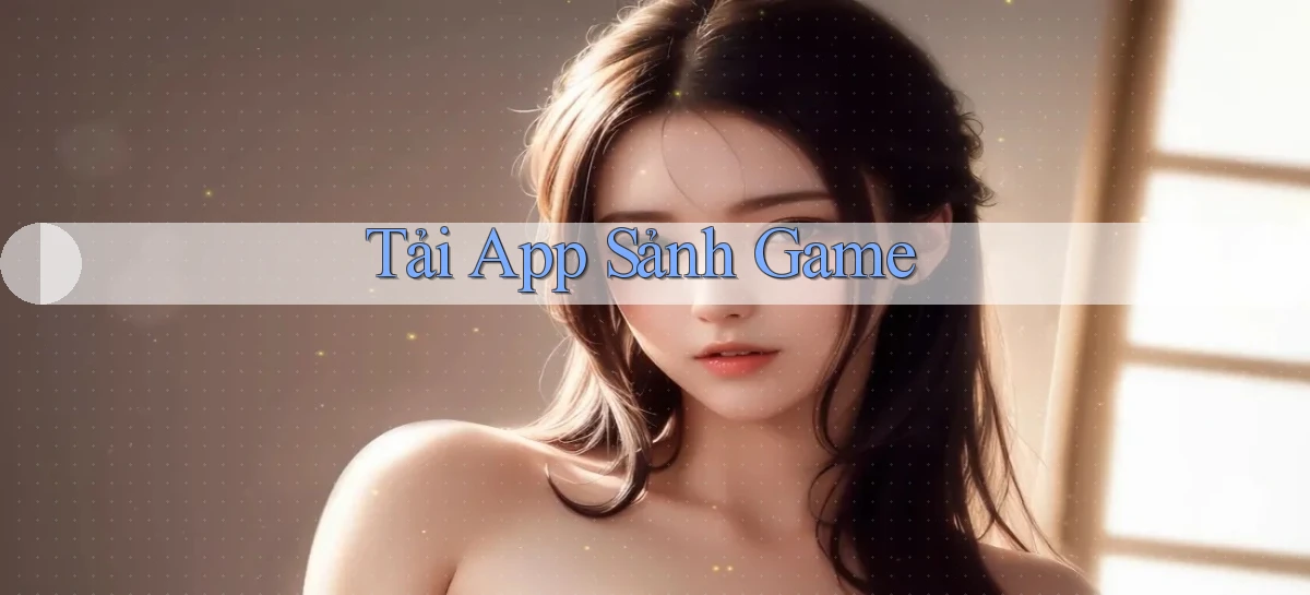 tải app Sảnh game