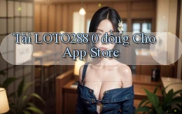 tải loto288 0 đồng cho app store