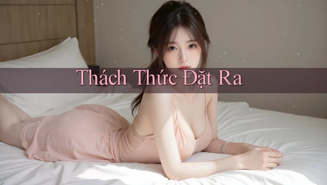 Thách Thức Đặt Ra