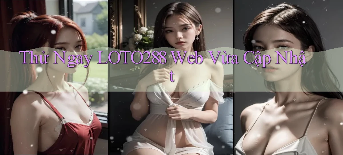 loto288   Ứng Dụng Game   Cập Nhật Tải Xuống
