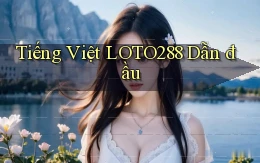 tiếng việt loto288 dẫn đầu